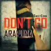 SweetCorn - Don't Go Arapuna - Single